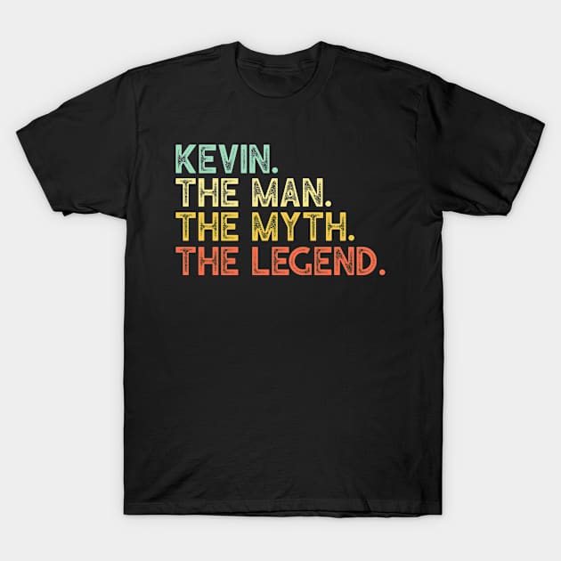 First Name KEVIN Man Myth Legend Fathers Day Gift T-Shirt by Harle